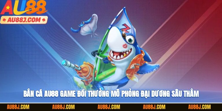 Bắn Cá AU88